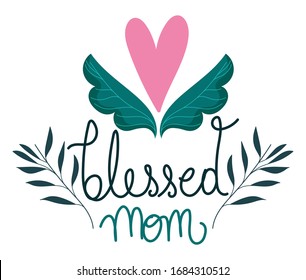 happy mothers day, blessed mom flower branch floral decoration card vector illustration