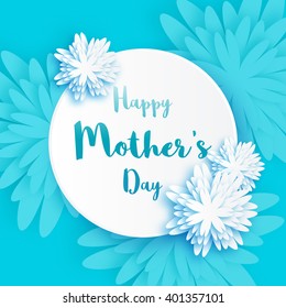 Happy Mother's Day. Blue White Floral Greeting card. International Women's Day. Holiday background with paper cut Frame Flowers and title. Origami Trendy Design Template. Vector illustration.