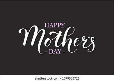 
Happy Mothers Day Calligraphy Inscription on black background. Design card template and Lettering text for Holiday Greeting Gift, Postcard or Poster. Vector Illustration