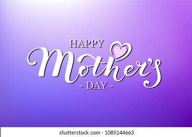 Happy Mothers Day Calligraphy Inscription on purple violet background. Design card template and Hand Lettering text for Holiday Greeting Gift, Postcard or Poster. Vector Illustration