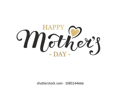 Happy Mothers Day Calligraphy Inscription with gold heart on white background. Design card template and Hand Lettering text for Holiday Greeting Gift, Postcard or Poster. Vector Illustration