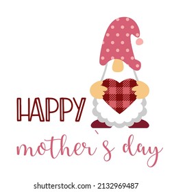 Happy Mothers Day calligraphy lettering with cute cartoon gnome. Mother s day typography poster.
