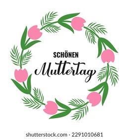 Happy Mothers Day calligraphy lettering in German. Wreath of leaves, branches and flowers. Mothers day typography poster. Easy to edit vector template for banner, postcard, etc.