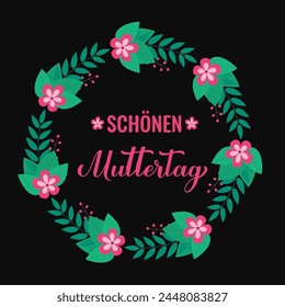 Happy Mothers Day calligraphy lettering in German. Wreath of leaves, branches and flowers. Mothers day card. Vector template for typography poster, banner, postcard, etc