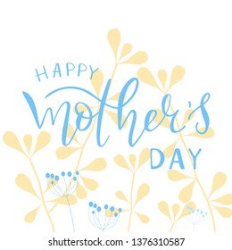 Happy Mothers Day Calligraphy text, greeting card. Lettering typography quote. Template card for invitation, poster, banner. Herbal shapes background