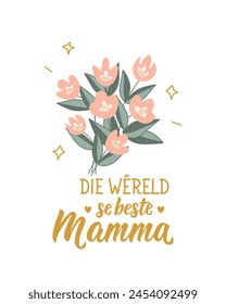 Happy Mother's Day card. Afrikaans text: The world's best mom. Lettering. Banner. calligraphy vector illustration.