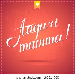 happy mothers day card with calligraphy. vector illustration auguri mamma Italian greeting for Mom