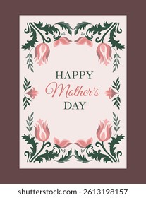 "Happy Mother's Day" card with a decorative floral frame in pink and green. Elegant vector design for Mother's Day greetings.