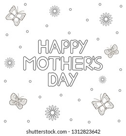 Happy mother's day card with flowers and butterflies. Coloring page Vector illustration