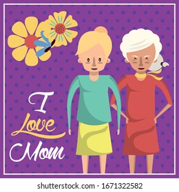 happy mothers day card with grandmother and daughter characters vector illustration design