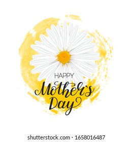 Happy Mother's Day card hand writing text with realistic daisy or camomile background on circle ink. Greeting message for mommy holiday with flower. Vector Illustration