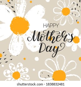 Happy Mother's Day card with hand draw daisy or chamomile background with brush ink. Greeting message for mommy holiday with flower. Vector Illustration