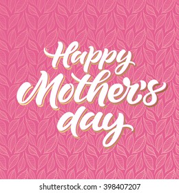 Happy Mother's Day card. Hand lettered greeting card. Hand painted floral leaves pink background.
