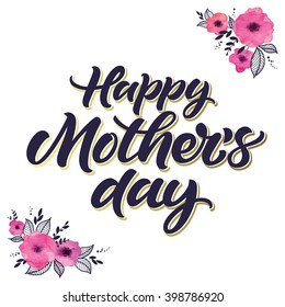 Happy Mother's Day card. Hand lettered greeting card. Hand painted watercolor pink floral elements.