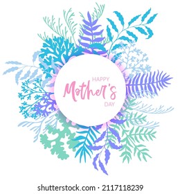 Happy Mother's Day card with herbal twigs and branches wreath circle frame. Rustic vintage bouquet with fern frond, mistletoe twigs, willow, palm branches. Mother's Day vector card template. Mom gift.