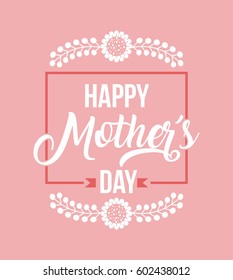 happy mother's day card over pink background. colorful design. vector illustration