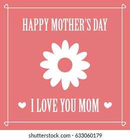 Happy mothers day. Mothers day card. Retro design with a heart and flowers on pink background. Editable vector illustration.
