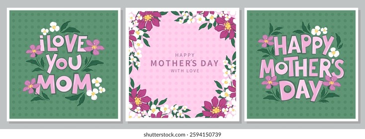 Happy Mother's Day card set, Spring summer floral design. I love you mom inscription. Vector illustration for banner, poster, template. 
