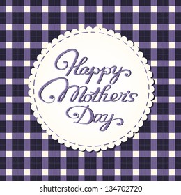 Happy mother's day card. Stylized fabric label with embroidered letters. Eps10 vector illustration.