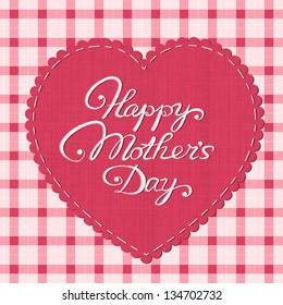 "Happy mother's day" card. Stylized fabric heart-shaped label with embroidered letters. Eps10 vector illustration.