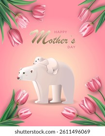 Happy mother's day card template with realistic tulip flowers, mother polar bear and baby polar bear on pink gradient background. Perfect for greeting card, poster design, banner, poster, invitations.