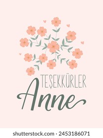 Happy Mother's Day card. Turkish text: Thank you mom. Lettering. Ink illustration. Modern brush calligraphy.