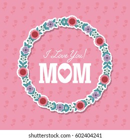 happy mother's day card with wreath of flowers over white background. colorful design. vector illustration