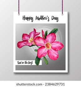 Happy Mother's Day card with You are the best text vector design. Pink tropical Adenium Obesum flowers, bud, green leaves. Mother's Day card design with pink flowers for best mom ever. 