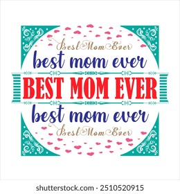 Happy Mothers Day Celebration And Mothers Day Motivational Typography Vector Tshirt Design illustration