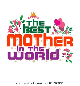 Happy Mothers Day Celebration And Mothers Day Motivational Typography Vector Tshirt Design illustration