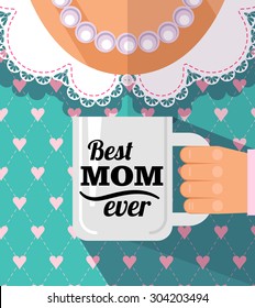 Happy mother's day,  a coffee cup congratulation. Best mother postcard  in flat design. Best mom ever
