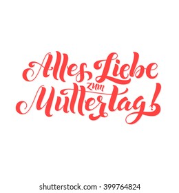 Happy mothers day! Congratulations for the mother in German. Modern calligraphic vector illustration on a white background. 