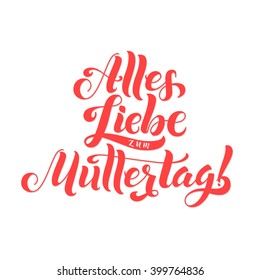 Happy mothers day! Congratulations for the mother in German. Modern calligraphic vector illustration on a white background. 
