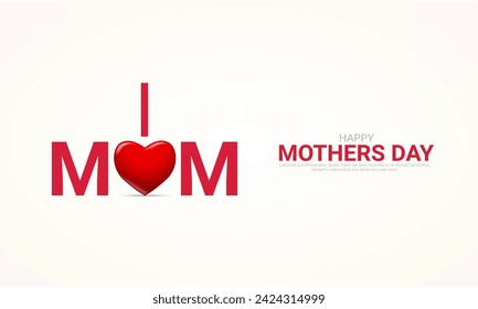 Happy Mother's Day. Mother's Day creative design for social media banner, poster 3D Illustration
