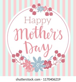 Happy Mother's Day cute greeting card with hand lettering words and simple floral wreath and design elements