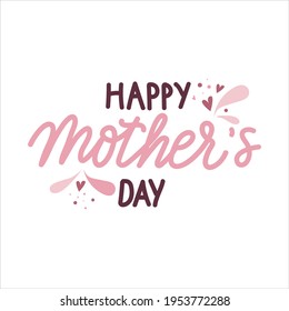 Happy mothers day. Cute hand drawn lettering with hearts and splashes. Vector illustration perfect for prints, greeting cards, web banners for moms