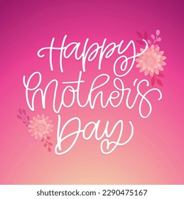 Happy Mothers Day - cute lettering postcard with flowers. T-shirt design, mug print, lettering art.
