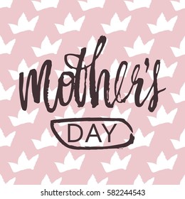 Happy Mother's Day design background. Lettering design. Greeting card. Calligraphy Background template for Mother's Day