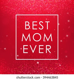 Happy mothers day design elements. Vector illustration invitation, menu, flyer, template. Pink, red Background With Ornaments, hearts. Best mom ever. Love.