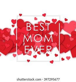 Happy mothers day design elements. Vector illustration invitation, menu, flyer, template. Pink, red Background With Ornaments, hearts. Best mom ever. Love.