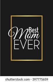 Happy mothers day design elements. Vector illustration invitation, menu, flyer, template. Black Background With sparkles. Best mom ever. Love.