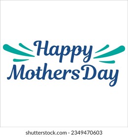 Happy Mothers Day Design Graphic. Mothers Day Lettering Calligraphic. Vintage Typography. T Shirt Vector illustration