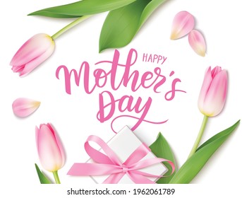 Happy Mothers Day design template. Calligraphic lettering text with decorative gift box and pink tulip flowers. Flat lay. Vector stock illustration