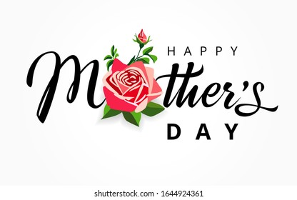 Happy Mothers Day elegant lettering background. Calligraphy vector text and rose flower for Mother's day sale shopping special offer banner. For Best Mom ever greeting card