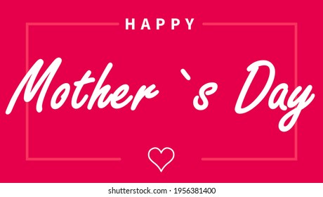 Happy Mother`s Day elegant lettering banner pink. Calligraphy vector text and heart in frame background for Mother's Day. Best mom ever greeting card