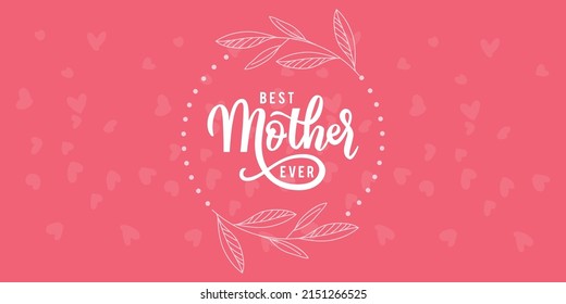 Happy Mother`s Day elegant lettering banner pink. Calligraphy vector text and heart in frame background for Mother's Day. Best mom ever greeting card
