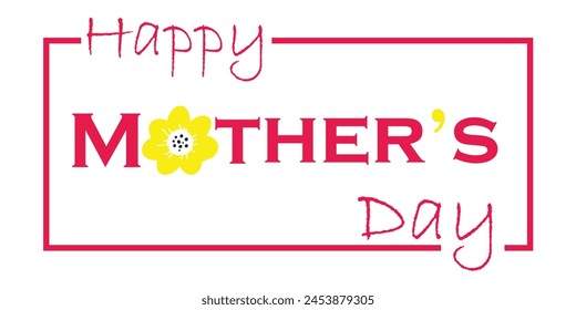 Happy Mother`s Day elegant lettering banner in white background. Calligraphy vector text in frame for Mother's Day. Best mom ever greeting card. vector illustration.
