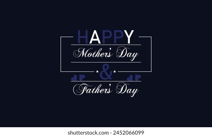 Happy Mother's Day  Father's Day stylish text illustration design