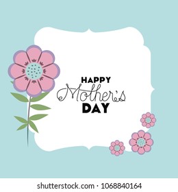 happy mothers day frame with flowers