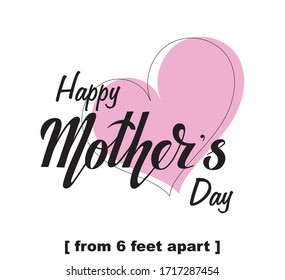 Happy Mother's Day funny greeting card with pink heart, vector illustration, lettering, text. Mother's Day gift in times of COVID19 quarantine  